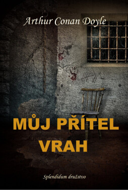 Můj přítel vrah - Sir Arthur Conan Doyle