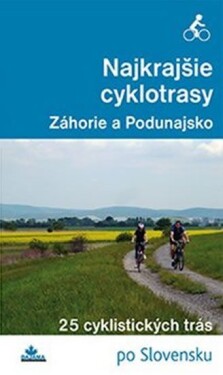 Najkrajšie cyklotrasy Záhorie Podunajsko