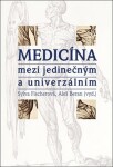 Medicína mezi jedinečným univerzálním