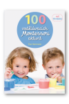 100 vzdělávacích Montessori aktivit pro děti od 18 měsíců Eve Herrmann