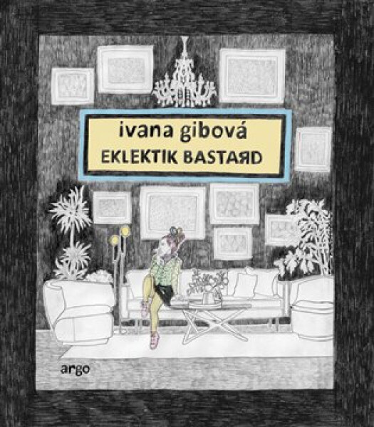 Eklektik Bastard - Ivana Gibová
