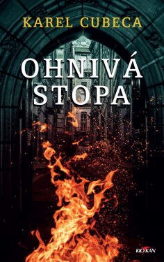 Ohnivá stopa - Karel Cubeca Kostka
