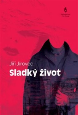 Sladký život Jiří Jírovec