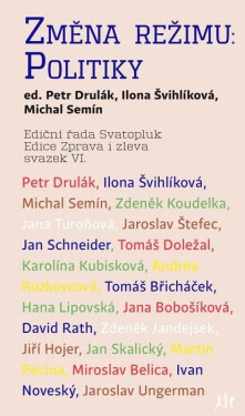 Změna režimu: Politiky - Ilona Švihlíková; Michal Semín; Petr Drulák