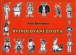 Švindlování života Aleš Stroukal