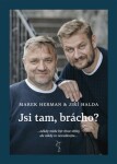 Jsi tam, brácho? Marek Herman,