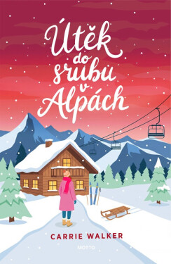 Útěk do srubu v Alpách - Carrie Walker
