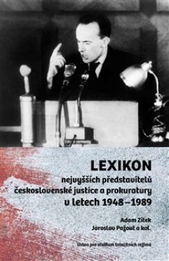 Lexikon nejvyšších představitelů československé justice prokuratury letech 1948–1989 Adam Zítek,