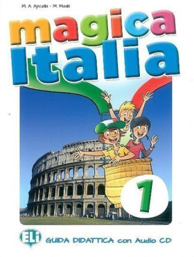 Magica Italia - 1 Guida insegnante + Audio-CD - M.A. Apicella
