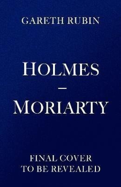 Holmes & Moriarty - Gareth Rubin