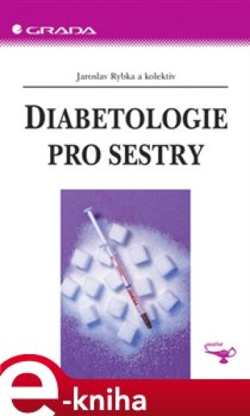 Diabetologie pro sestry - Jaroslav Rybka e-kniha