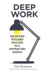 Deep Work : Rules for Focused Success in a Distracted World - Cal Newport