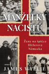 Manželky nacistů - James Wyllie