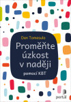 Proměňte úzkost v naději - Dan Tomasulo