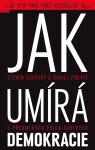Jak umírá demokracie - Steven Levitsky, Daniel Ziblatt