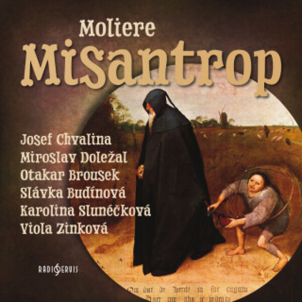 Misantrop - Jean Baptiste Poquelin Moliére, Slávka Budínová, Viola Zinková, Otakar Brousek, Miroslav Doležal, Karolina Slunéčková, Josef Chvalina - au