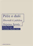 Péče o duši. Sborník k jubileu Štěpána Špinky - Ondřej Krása