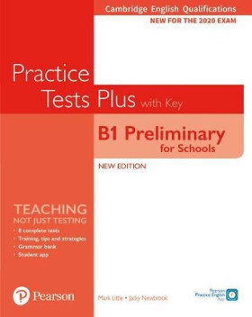 Practice Tests Plus B1 Preliminary for Schools Cambridge Exams 2020 Student´s Book + key - Jacky Newbrook
