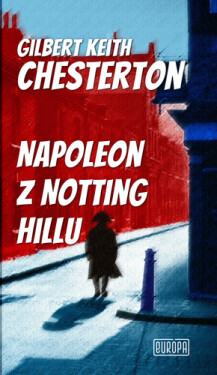 Napoleon z Notting Hillu - Gilbert Keith Chesterton