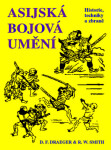 Asijská bojová umění Historie, techniky zbraně Draeger,