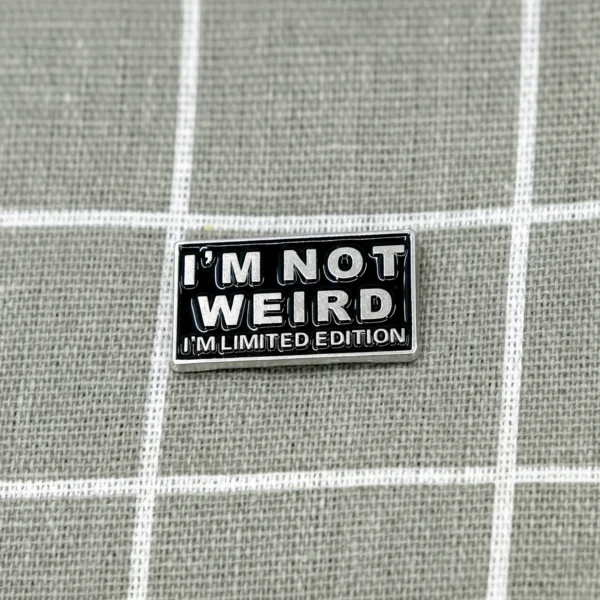 Pinarna.cz I´m not weird I´m limited edition / Nejsem divný(á), jsem limitovaná edice