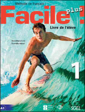 Facile plus 1 - Livre de l´éleve - Anna Maria Crimi