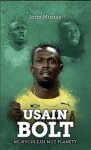 Usain Bolt: nejrychlejší muž planety