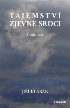 Tajemství zjev(e)né srdci druhá část Jiří Klaban