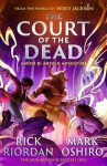 From the World of Percy Jackson: The Court of the Dead (The Nico Di Angelo Adventures) - Rick Riordan