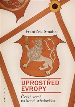 Uprostřed Evropy František Šmahel