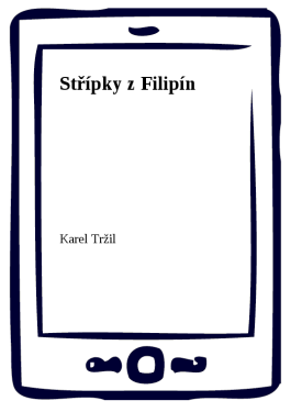 Střípky z Filipín - Karel Tržil