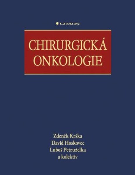 Chirurgická onkologie - Zdeněk Krška, kolektiv autorů, Luboš Petruželka, Hoskovec David - e-kniha