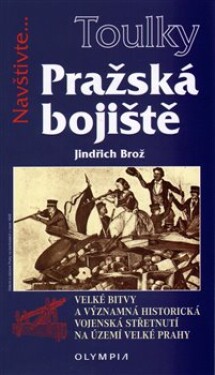 Toulky Pražská bojiště - Jiří Brož
