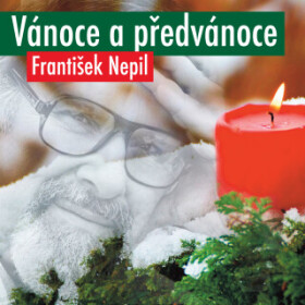 Vánoce a předvánoce - František Nepil - audiokniha