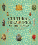 Cultural Treasures of the World: From the Relics of Ancient Empires to Modern-Day Icons - kolektiv autorů