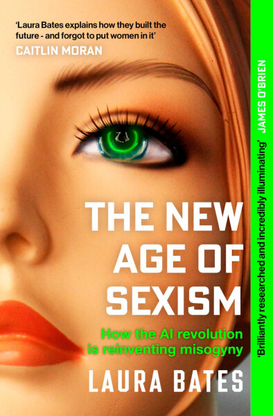 The New Age of Sexism - Laura Bates