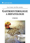 Gastroenterologie a hepatologie - Aleš Žák, Karel Lukáš