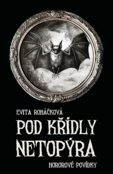 Pod křídly netopýra - Evita Roháčková - e-kniha