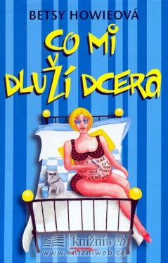 Co mi dluží dcera (poškozená) - Betsy Howieová
