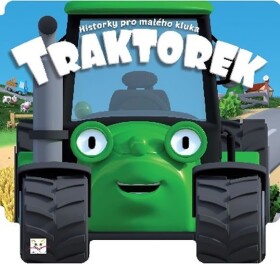 Historky pro malého kluka - Traktorek - Graźyna Wasilewicz