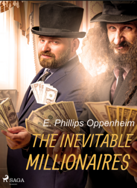 The Inevitable Millionaires - Edward Phillips Oppenheim - e-kniha
