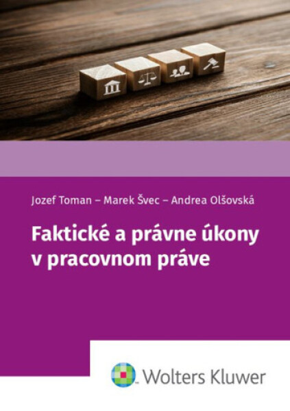 Faktické a právne úkony v pracovnom práve - Jozef Toman; Marek Švec; Andrea Olšovská