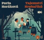 Tajemství Hrobaříků Pavla Horáková