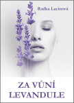 Za vůní levandule - Radka Lacinová