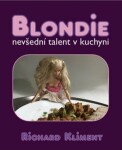 Blondie - nevšední talent v kuchyni - Richard Kliment