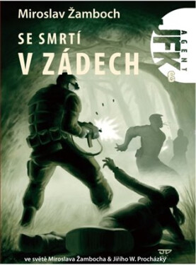 Agent JFK 006 - Se smrtí v zádech - Miroslav Žamboch