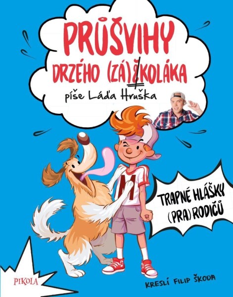 Průšvihy drzého záškoláka: