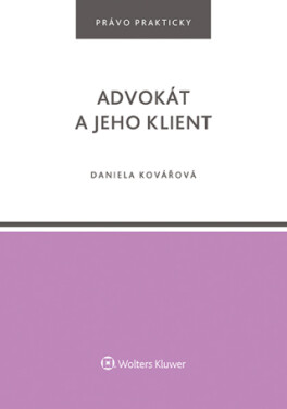 Advokát a jeho klient - Daniela Kovářová - e-kniha