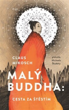 Malý Buddha: Cesta za štěstím - Claus Mikosch