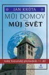 Můj domov, Můj svět (1.-15. století) Jan Krůta